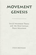 Movement Genesis: The West German Peace Movement, the SPD, and the INF Negotiations cover