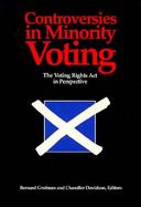 Controversies in Minority Voting The Voting Rights Act in Perspective cover