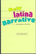 New Latina Narrative The Feminine Space of Postmodern Ethnicity cover