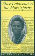 Alice Lakwena & the Holy Spirits War in Northern Uganda 1985-97 cover