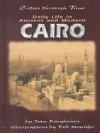 Daily Life in Ancient and Modern Cairo cover