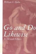 Go and Do Likewise Jesus and Ethics cover