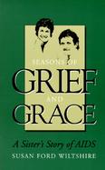 Seasons of Grief and Grace A Sister's Story of AIDS cover