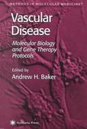 Vascular Disease Molecular Biology and Gene Therapy Protocols cover