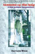 Horrors of the Holy 13 Sinful, Sacciligeous, Supernatural Tales cover