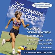 Your Performing Edge Guided Visualization Exercises: Music and Meditations for a Healthy Mind, Body and Spirit cover
