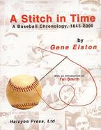 A Stitch in Time:: A Baseball Chronology, 1845-2000 cover