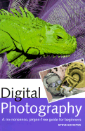 Digital Photography A No-Nonsense, Jargon-Free Guide for Beginners cover