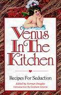 Venus in the Kitchen: Recipes for Seduction cover