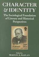 Character and Identity Sociological Foundations of Literary and Historical Perspectives cover