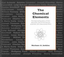 The Chemical Elements The Fascinating Story of Their Discovery and of the Famous Scientists Who Discovered Them cover