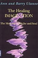 The Healing Imagination The Meeting of Psyche and Soul cover