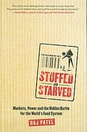 STUFFED AND STARVED Markets, Choice and the Battle for the World's Food System cover