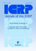 Icrp Supporting Guidance 2 Radiation and Your Patient A Guide for Medical Practitioners cover
