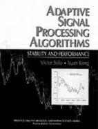 Adaptive Signal Processing Algorithms Stability and Performance cover