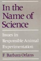 In the Name of Science Issues in Responsible Animal Experimentation cover