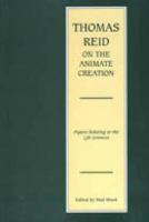 Thomas Reid on the Animate Creation Papers Relating to the Life Sciences cover