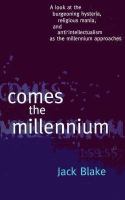 Comes the Millennium: A Look at the Burgeoning Hysteria, Religious Mania And... cover