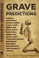 Grave Predictions : Tales of Mankind's Post-Apocalyptic, Dystopian and Disastrous Destiny cover
