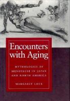 Encounters with Aging: Mythologies of Menopause in Japan & North America cover