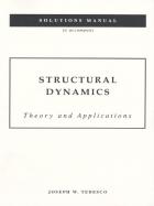 Structural Dynamics Solutions Manual/Instructors Manual cover