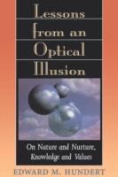 Lessons from an Optical Illusion On Nature and Nurture, Knowledge and Values cover