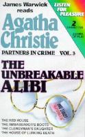 The Unbreakable Alibi: The Unbreakable Alibi/The Red House/The Ambassador's Boots/The Clergyman's Daughter/The House of Lur cover