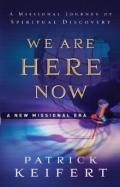 We Are Here Now : A New Missional Era cover
