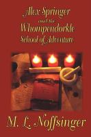 Alex Springer and The Whompendorkle School of Adventure cover