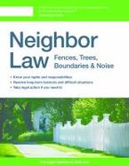 Neighbor Law : Fences, Trees, Boundaries & Noise cover
