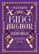 The Story of King Arthur and His Knights (Barnes and Noble Collectible Classics: Children's Edition) cover