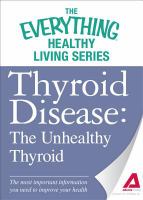 Thyroid Disease: The Unhealthy Thyroid cover