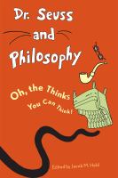 Dr. Suess and Philosophy : Oh, the Thinks You Can Think! cover