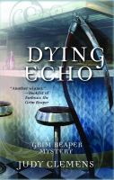 Dying Echo : A Grim Reaper Mystery cover