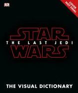 The Last Jedi : The Visual Dictionary cover