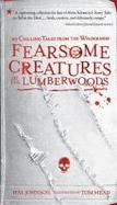 Fearsome Creatures of the Lumberwoods : 20 Chilling Tales from the Wilderness cover