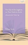 The City of the Jugglers Or Free-trade in Souls cover