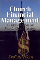 Church Financial Management: A Practical Guide for Today's Church Leaders cover