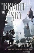 Bright of the Sky: Entire and the Rose:book 1 cover