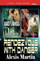 Rendezvous with Danger [Bad Lands : Last Knight of Jarna] (Siren Publishing Allure) cover