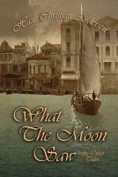 What the Moon Saw and Other Tales cover