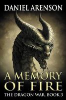 A Memory of Fire : The Dragon War, Book 3 cover