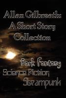 Allan Gilbreath : A Short Story Collection cover