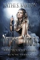 Natural Magick : Aaron's Kiss Series cover