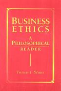 Business Ethics A Philosophical Reader cover
