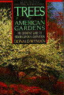 Trees for American Gardens: The Definitive Guide to Identification and Cultivation cover