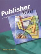 Microsoft Publisher 2002: A Comprehensive Approach, Student Edition cover