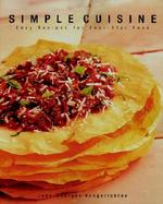 Simple Cuisine: Easy Recipes for Four-Star Food cover