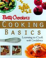Betty Crocker's Cooking Basics Learning to Cook With Confidence cover