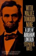 With Malice Toward None A Life of Abraham Lincoln cover